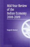 MID-YEAR REVIEW OF THE INDIAN ECONOMY 2008-2009