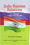 INDO- RUSSIAN RELATIONS: THE MAKING OF A RELATIONSHIP: 1992-2002