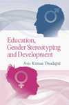 EDUCATION, GENDER STEREOTYPING AND DEVELOPMENT