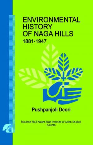 ENVIRONMENTAL HISTORY OF NAGA HILLS 1881-1947
